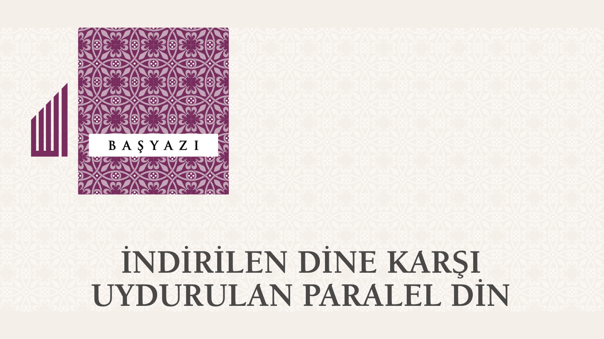 İndirilen Dine Karşı Uydurulan Paralel Din